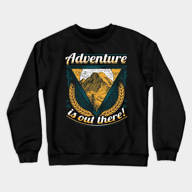 Hiking Adventure Is Out There Crewneck Sweatshirt by KissedbyNature